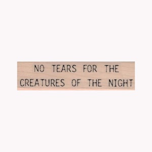No Tears For The Creatures Of The Night RUBBER STAMP, Halloween Stamp, Halloween Stamps, Supernatural Stamp, Creatures Stamp, Spooky Stamp