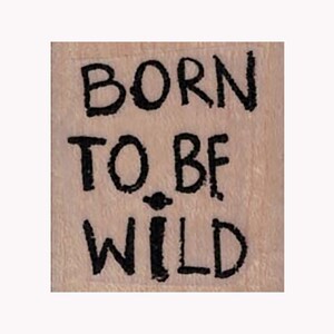 Born To Be Wild RUBBERSTEMPEL, Rebel-stempel, Badass-stempel, Woordstempel, punkrockstempel, Rock and Roll-stempel, Wild-stempel, Born To Be Wild-stempel