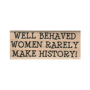 Gut erzogene Frauen STEMPEL, Frau Empowerment Stempel, Make Geschichte Stempel, Inspiration Stempel, Motivation Stempel, Stempel für Frauen