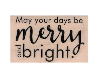 May Your Days Be Merry RUBBER STAMP, Merry Christmas Stamp, Christmas Stamp, XMAS Stamp, Holiday Stamp, Christmas Cheer Stamp