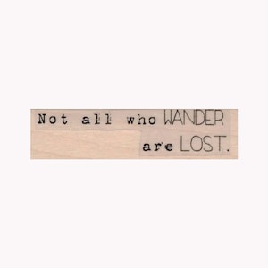 Not All Who Wander STEMPEL, Not All Who Wander Are Lost Stempel, Satzstempel, Reisestempel, Ziele Stempel, Erhebender Stempel, Wortstempel