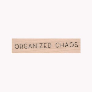 Organized Chaos RUBBER STAMP, Chaos Stamp, Frazzled Stamp, Funny Stamp, Journal Stamp, My Life Stamp, Messy Stamp, Sarcastic Stamp, Silly