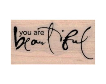 You Are Beautiful RUBBER STAMP, Inspirational Stamp, Motivational Stamp, Inspiring Words Rubber Stamp, Beautiful Stamp, Friend Stamp