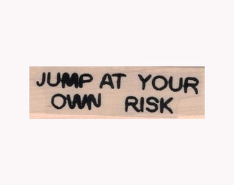Jump At Your Own Risk RUBBER STAMP, Inspirational Stamp, Take A Risk Stamp, Look To The Future Stamp, Motivational Stamp, Dive In Stamp
