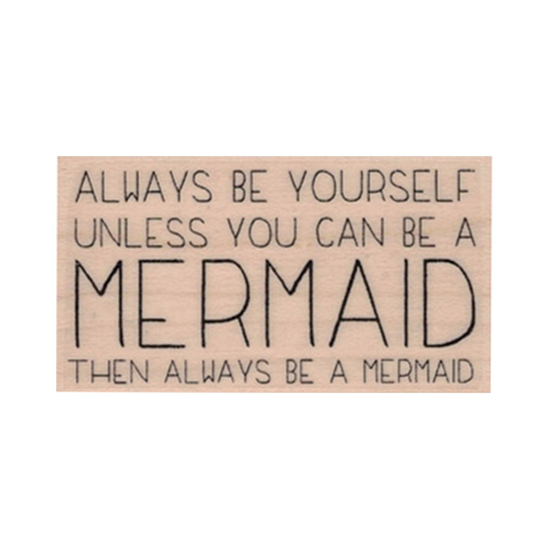 Buy Always Be Yourself/mermaid RUBBER STAMP, Inspirational Stamp