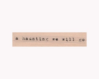 A Haunting We Will Go TIMBRO DI GOMMA, Timbro di Halloween, Timbro infestato, Timbro di Ognissanti, Timbro di Halloween felice, Timbro fantasma, Timbro infestato