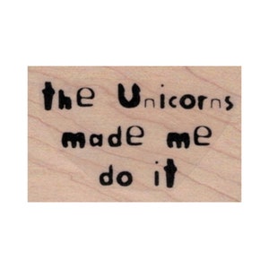 The Unicorns Made Me RUBBERSTEMPEL, grappige stempel, eenhoornstempel, fantasiestempel, onberispelijke stempel, Unicorns Made Me Do It-stempel, Silly-stempel