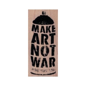 Banksy Make Art Not War RUBBER STAMP, Street Art Stamp, Spray Paint Stamp, Graffiti Stamp, Inspirational Phrase Stamp, Motivational Stamp