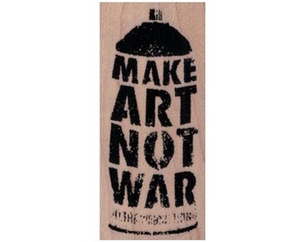 Banksy Make Art Not War RUBBER STAMP, Street Art Stamp, Spray Paint Stamp, Graffiti Stamp, Inspirational Phrase Stamp, Motivational Stamp