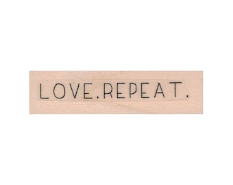 Love. Repeat. RUBBER STAMP, In Love Stamp, Love Stamp, Valentines Stamp, Lovers Stamp, I Love You Stamp, Couple Stamp, Inspirational Saying