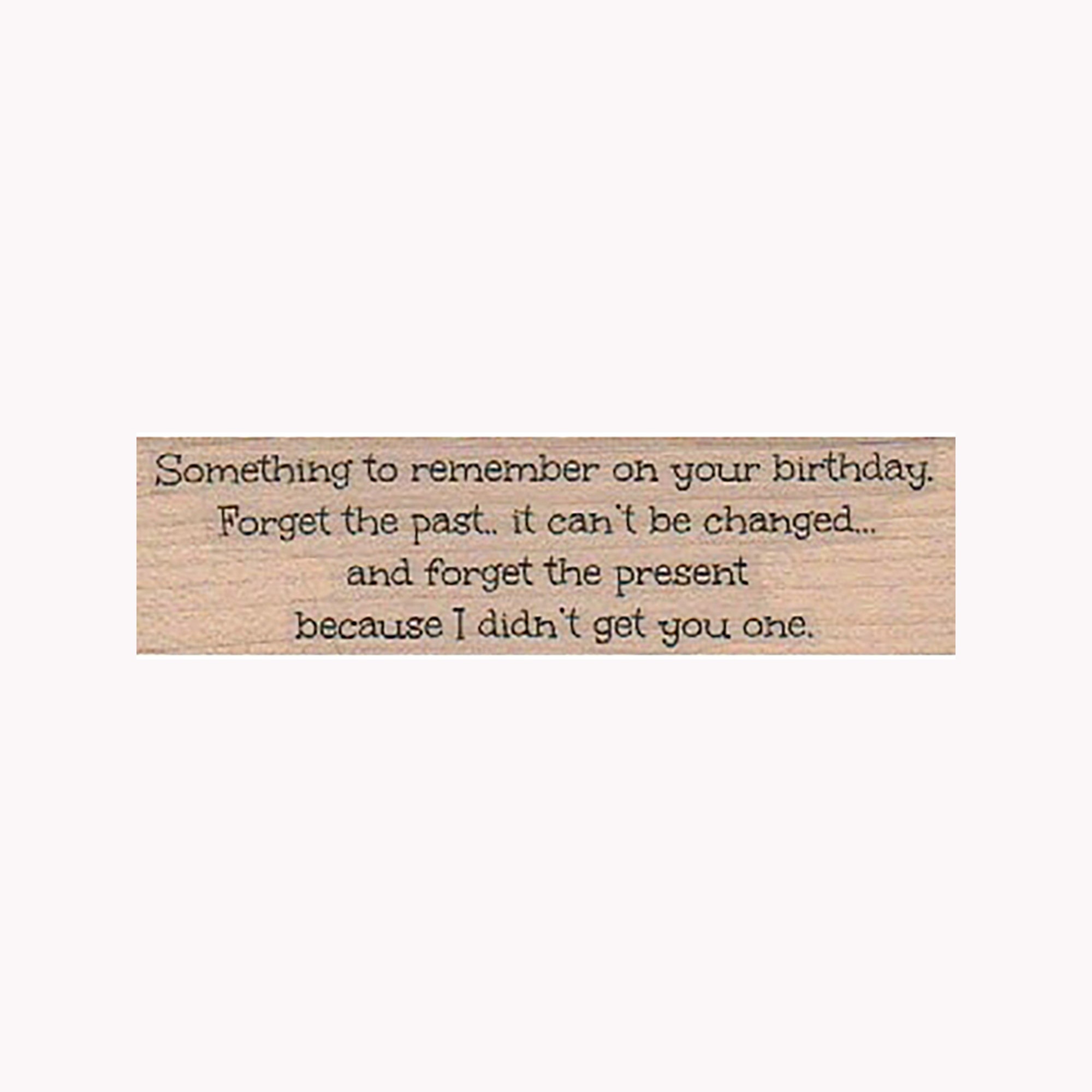 Something To Remember On Your Birthday RUBBER STAMP, Funny Birthday Stamp, Birthday Stamp, Silly Birthday Stamp, Happy Birthday Stamp, Bday