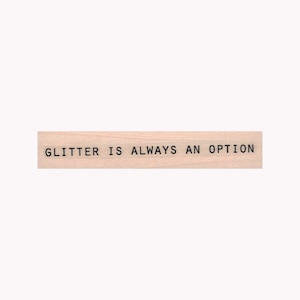 Glitter is altijd een optie RUBBERSTEMPEL, inspirerende stempel, glitterstempel, Craft Lover-stempel, Glitter is levensstempel, feeststempel, glitter