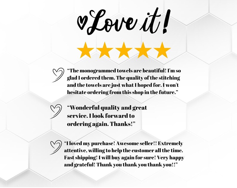 May include: Five gold stars and three customer reviews with hearts. The reviews praise the quality of the monogrammed towels, the customer service, and the fast shipping.