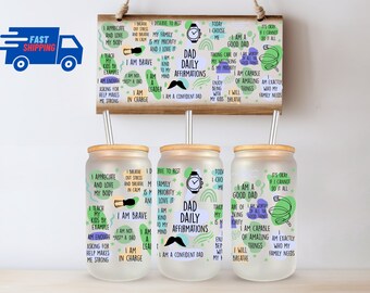 Dad Affirmation Custom Tumbler, Daily Affirmation 16oz Can Glass,Gift for a Friend, Book Lover, Coffee Glass, Teacher Gift,GFF, Colon Cancer