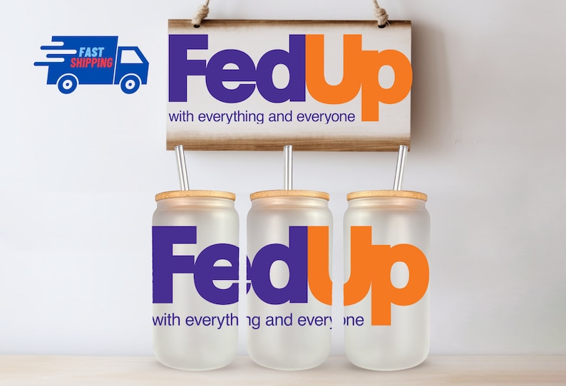 May include: Three frosted glass tumblers with bamboo lids and straws. Each tumbler features the text "Fed Up" in purple and orange lettering with the tagline "with everything and everyone".