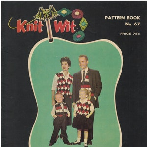 May include: Knit Wit pattern book cover featuring a family of four wearing colorful sweaters. The book is titled "Family Classics" and is labeled "Pattern Book No. 67, Price 75c".