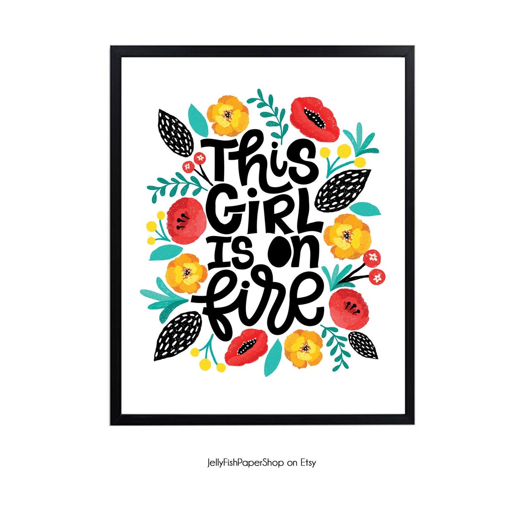 This Girl is on Fire Wall Art Print Girl Power Teen Decor Etsy