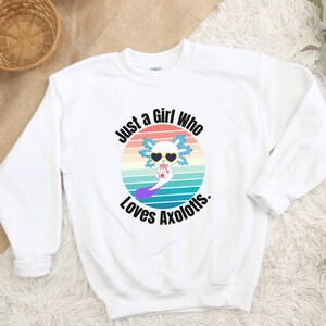 Kids Axolotl Sweatshirt Shirt I Just Love Axolotls Okay Axolotl Lover Gift Cute Kawaii Christmas Birthday Gift Idea Girls Youth Crewneck