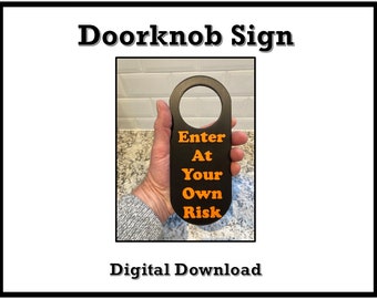 Novelty Doorknob Sign. "Enter At Your Own Risk". Download STL File For 3D Printing