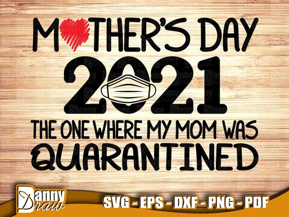 Download Mothers Day 2021 Svg The One Where My Mom Was Quarantined Etsy