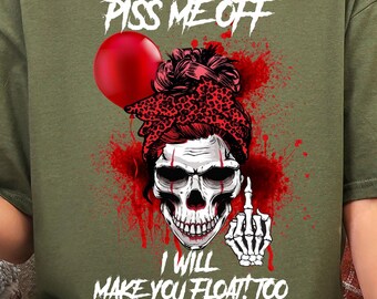 Skeleton F You Unisex T-Shirt, Funny Graphic Tee, Piss Me Off I Will Make You Float Too, Humor Shirt, Sarcastic Top