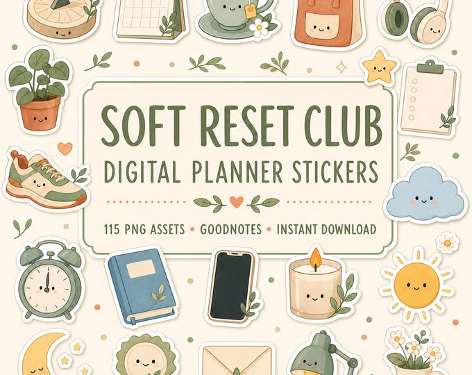 Soft Reset Club Digital Planner Stickers | 120 PNG GoodNotes Stickers | Cozy Self Care, Focus, Home Comfort & Planner Decor