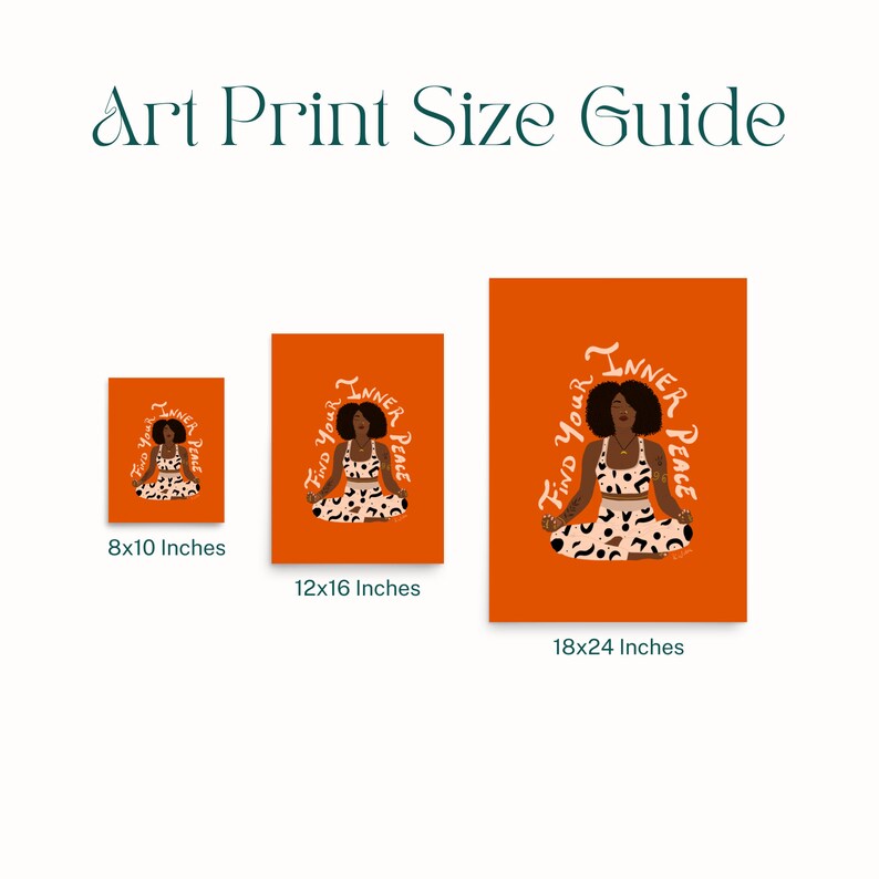May include: Art print size guide featuring three orange prints with a woman in a yoga pose. The prints are 8x10 inches, 12x16 inches, and 18x24 inches. Each print has the text "Find Your Inner Peace".