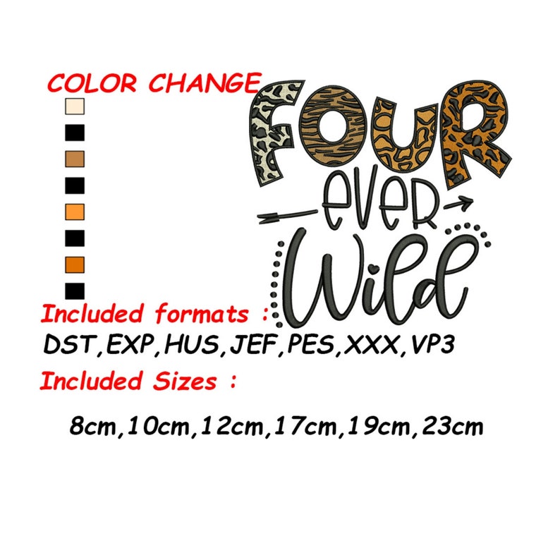 May include: Four Ever Wild embroidery design with a leopard print background. The design includes a variety of sizes from 8cm to 23cm and is available in the following formats: DST, EXP, HUS, JEF, PES, XXX, VP3.
