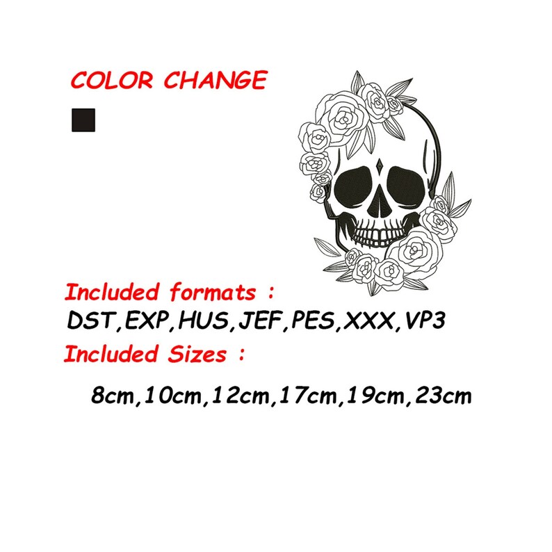 May include: Black and white embroidery design of a skull with a floral wreath. The design is available in multiple formats and sizes, including DST, EXP, HUS, JEF, PES, XXX, and VP3. Sizes include 8cm, 10cm, 12cm, 17cm, 19cm, and 23cm.