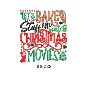 Pu&ograve; includere: Modello di ricamo Let's Bake Stuff and Watch Christmas Movies in rosso, verde e marrone con un albero di Natale e una calza. 6 dimensioni.