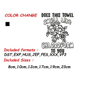 Puede incluir: Fondo blanco con texto y dise&ntilde;o floral. El texto dice "DOES THIS TOWEL SMELL LIKE CHLOROFORM TO YOU". Incluye formatos y tama&ntilde;os de bordado de 8 cm a 23 cm. Un cuadrado negro est&aacute; en la esquina superior izquierda.