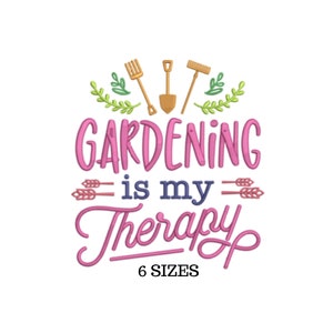 May include: Pink and green embroidery design with gardening tools and the text "Gardening is my Therapy" in a pink and blue font. The design is available in 6 sizes.