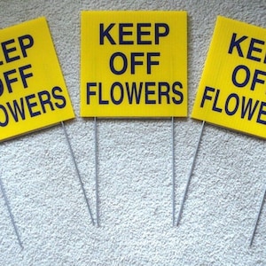 3 KEEP OFF FLOWERS 8&quot;X8&quot; Plastic Coroplast Signs with Stakes  yellow  Free Shipping!