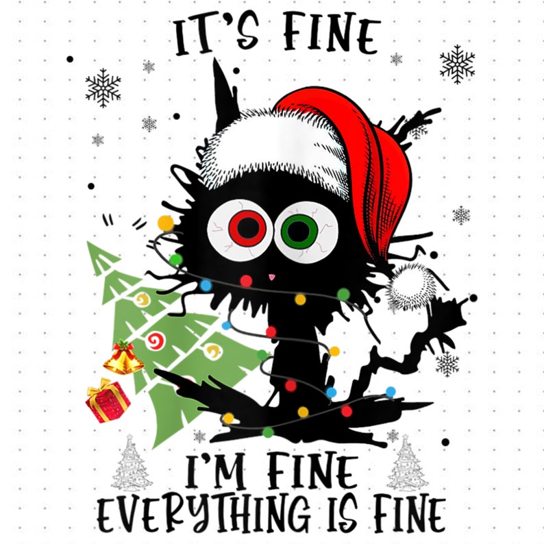 Its Fine Im Fine Everything is Fine Png Christmas image 1
