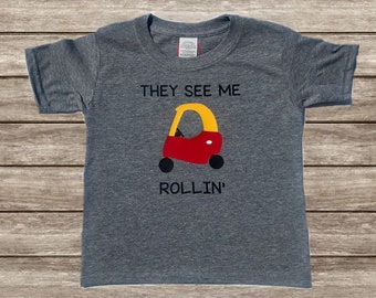 Funny Toddler Shirt - Cozy Coupe Shirt - They See Me Rollin They Hatin - They See Me Rollin Shirt - Funny Toddler Boys Shirt - Cozy Coupe