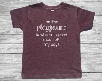 On the Playground - Fresh Prince Shirt – Park Shirt - Playground Shirt – Boys Hip Hop Shirt - On the Playground is Where I Spend Most of My