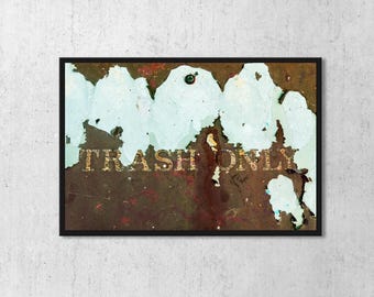 Trash Only - Rustic Typography Photography, Weathered Metal, Urban Decay Photo (Digital Download)