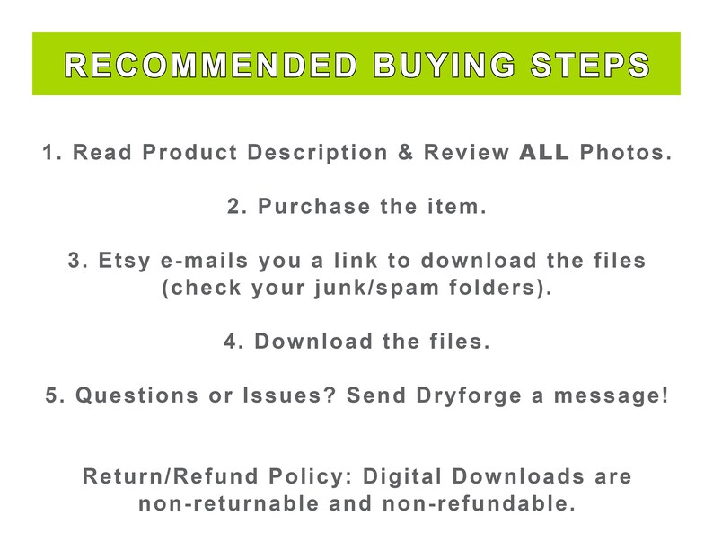 May include: A list of steps for purchasing digital downloads on Etsy. The steps include reading the product description, reviewing photos, purchasing the item, downloading the files, and contacting the seller if there are any questions or issues. The text also includes a return/refund policy stating that digital downloads are non-returnable and non-refundable.