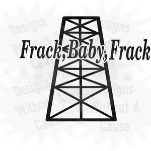 Puede incluir: Ilustración en blanco y negro de una plataforma petrolera con el texto "Frack, Baby, Frack!"
