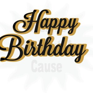 May include: Gold and black Happy Birthday greeting with the word "Cause" below.