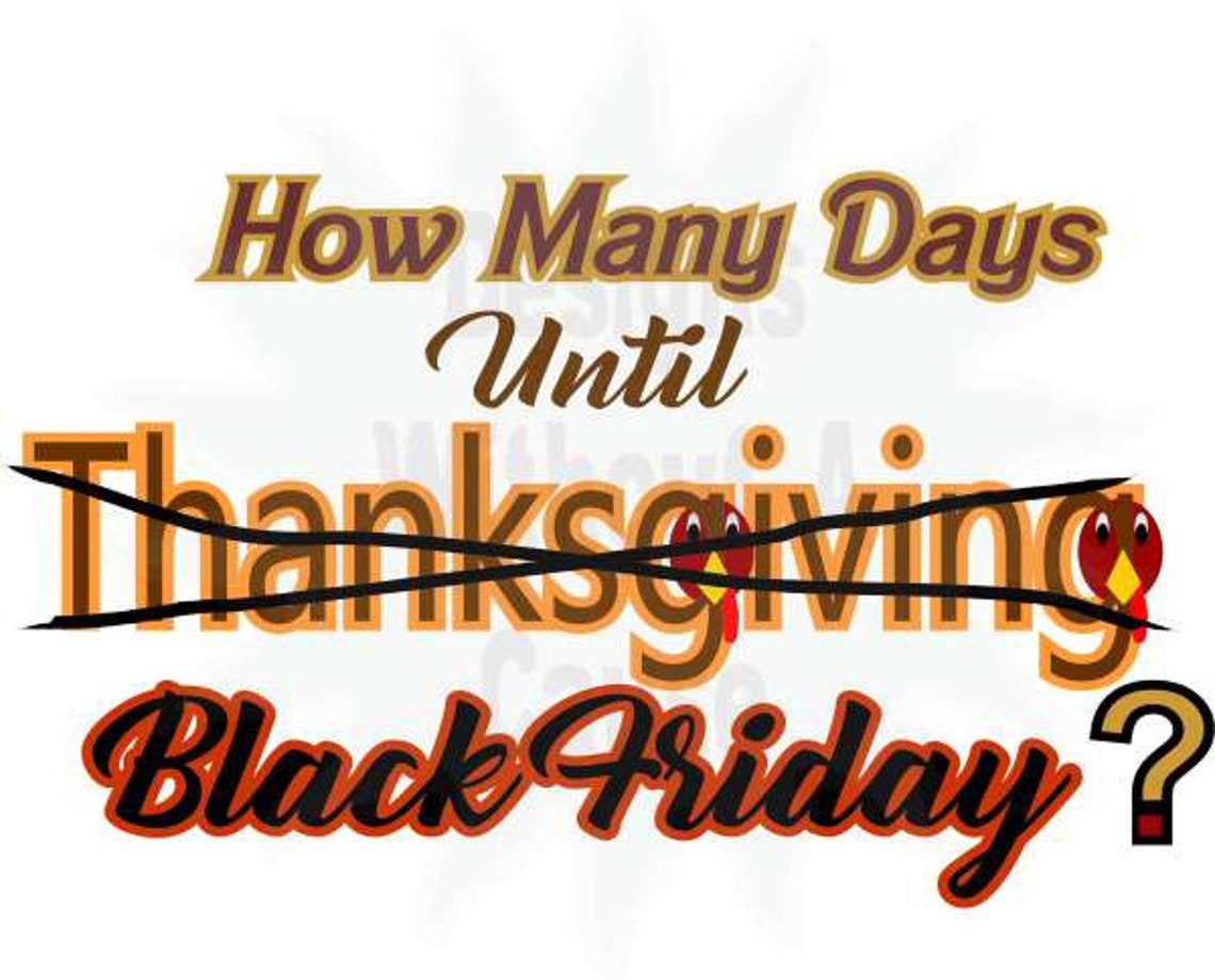 How Many Days Until Thanksgiving SVG PNG DXF Etsy