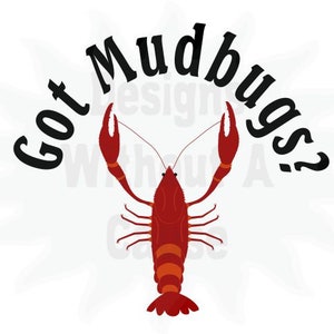 Può includere: Un gambero rosso con testo nero che dice "Got Mudbugs?" Il testo è in un arco curvo sopra il gambero.