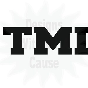 May include: Black and white graphic design with the text "TMI" in bold, block letters.