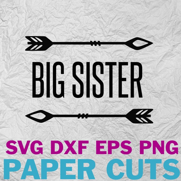 Big Sister Arrows  - Digital Download - svg dxf png eps