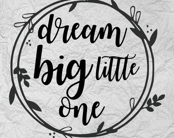 Download Dream Big Little One Svg Etsy
