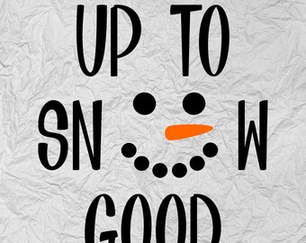 Download Up To Snow Good Svg Etsy