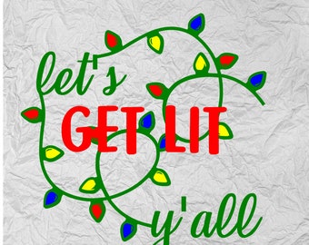 Let es Get Lit Y'all - Weihnachtslichter - Digital Download - svg dxf png eps