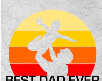 Best Dad Ever- Fathers Day - Dad and Child - Digital Download - svg dxf png eps