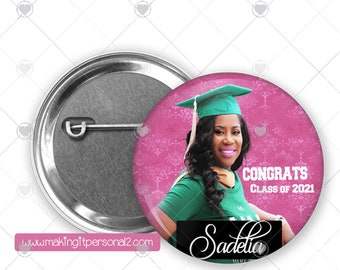 Personalized 3 inch Graduation Buttons, Pin Buttons, Graduation Buttons, Grad Buttons, Graduation Tshirts, Grad szn pin buttons