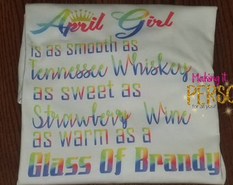 April Girl Shirt, Smooth as Tennessee Whiskey lyrics birthday shirt, All Months Available